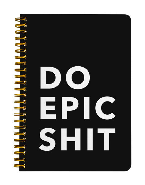 Do Epic Shit Notebook