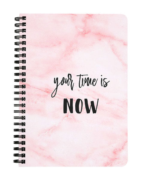 Your Time is Now Notebook