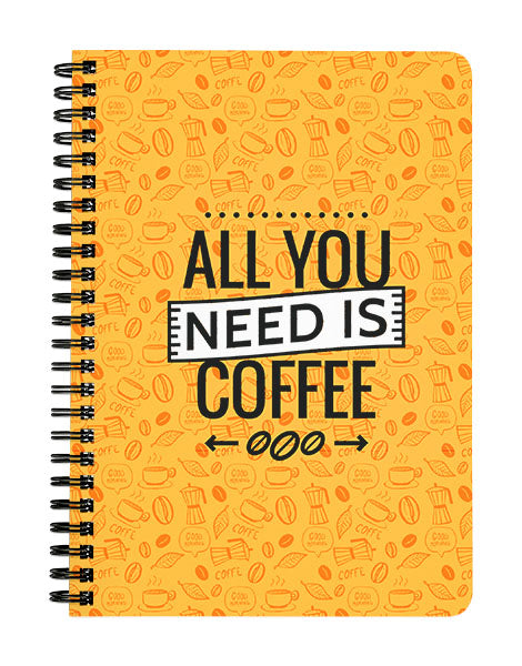 All you need is Coffee Notebook