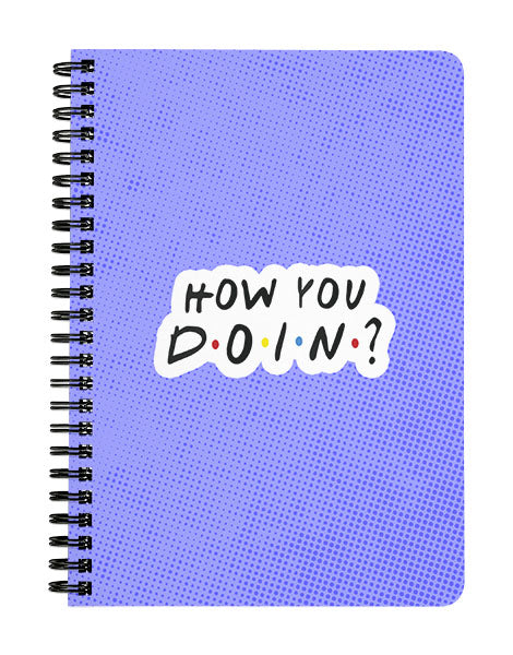 How You Doin Notebook